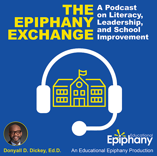 The Epiphany Exchange a podcast on literacy leadership and school improvement