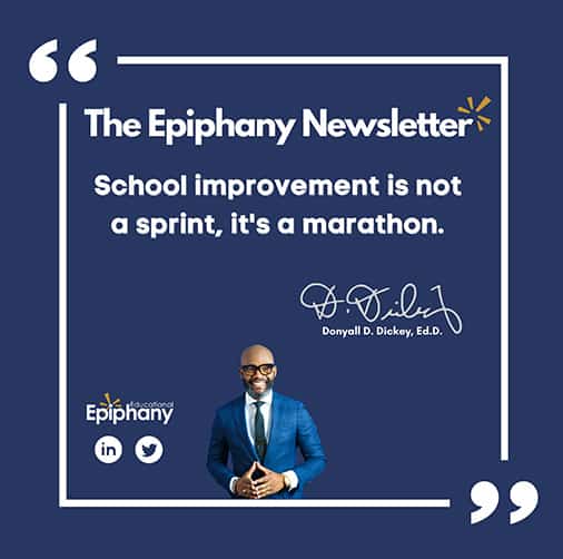 Educational Epiphany newsletter showing Donyal Dickey's quote about school improvement